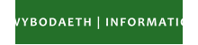 GWYBODAETH | INFORMATION